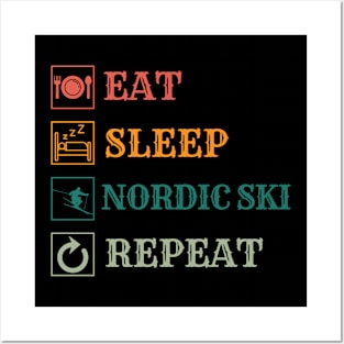 Eat Sleep Nordic Ski repeat Posters and Art